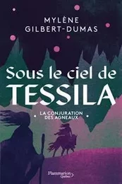 SOUS LE CIEL DE TESSILA V 02 LA CONJURATION DES AGNEAUX