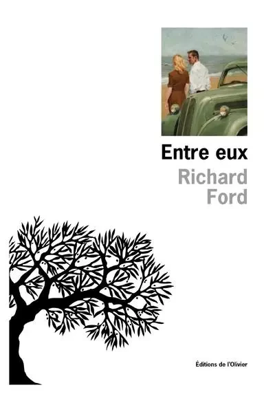 Littérature étrangère (L'Olivier) Entre eux - Richard Ford - OLIVIER EDITIONS