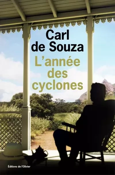 Littérature francaise (L'Olivier) L'Année des cyclones - Carl de Souza - OLIVIER EDITIONS