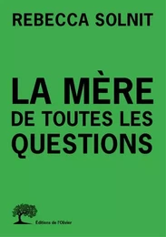 Les Feux La Mère de toutes les questions