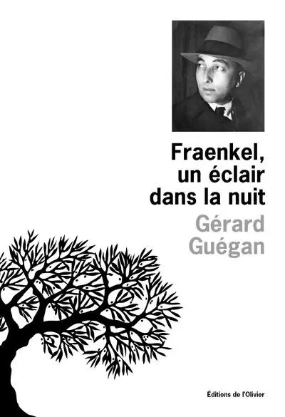 Littérature francaise (L'Olivier) Fraenkel, un éclair dans la nuit - Gérard Guégan - OLIVIER EDITIONS