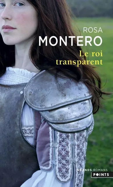 Les Grands Romans Le Roi transparent - Rosa Montero - POINTS EDITIONS