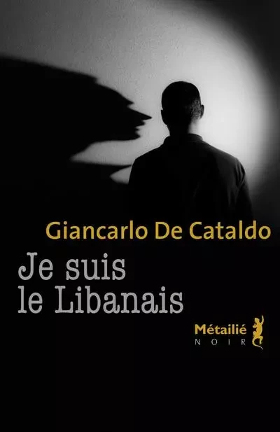 Bibliothèque italienne Je suis le Libanais - Giancarlo De Cataldo - METAILIE EDITIONS