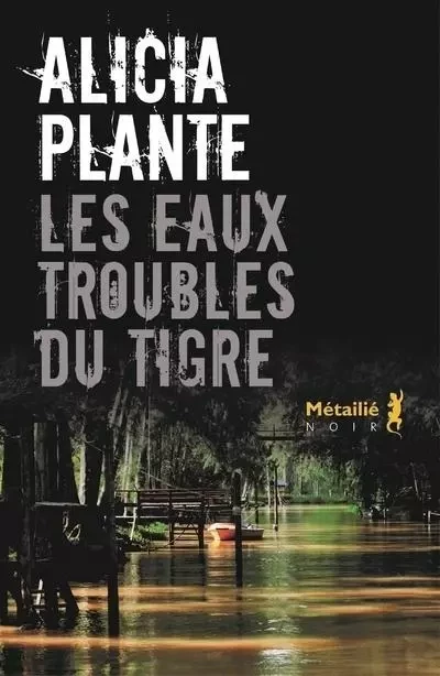 Bibliothèque hispano-américaine Les Eaux troubles du Tigre - Alicia Plante - METAILIE EDITIONS