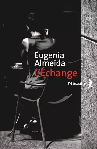 Bibliothèque hispano-américaine L'Echange - Eugenia Almeida - METAILIE EDITIONS