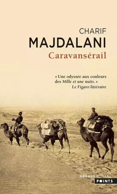 Les Grands Romans Caravansérail - Charif Majdalani - POINTS EDITIONS