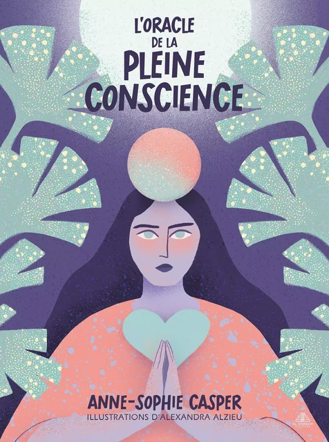 L'oracle de la pleine conscience - Anne-Sophie Casper - EL DORADO