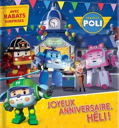 Robocar Poli - Joyeux anniversaire, Héli ! - Anne Paradis - Groupe ADP