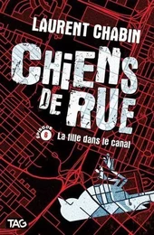 CHIENS DE RUE V 06 LA FILLE DANS LE CANAL