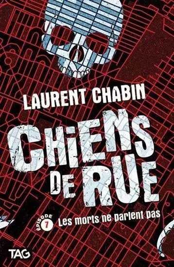 CHIENS DE RUE V 07 LES MORTS NE PARLENT PAS -  CHABIN LAURENT - HERITAGE QUEBEC