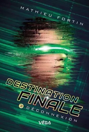 DESTINATION FINALE V 03 DECONNEXION -  FORTIN MATHIEU - HERITAGE QUEBEC