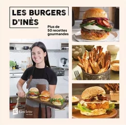 LES BURGERS D'INES. PLUS DE 50 RECETTES GOURMANDES