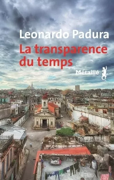 Bibliothèque hispano-américaine La Transparence du temps - Leonardo Padura - METAILIE EDITIONS