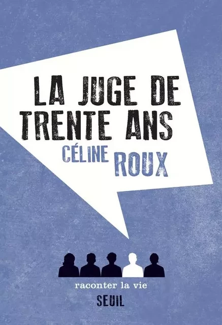 Non Fiction La Juge de trente ans - Céline Roux - RACONTER LA VIE EDITIONS