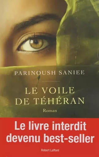 Le voile de Téhéran - Parinoush Saniee - Groupe Robert Laffont