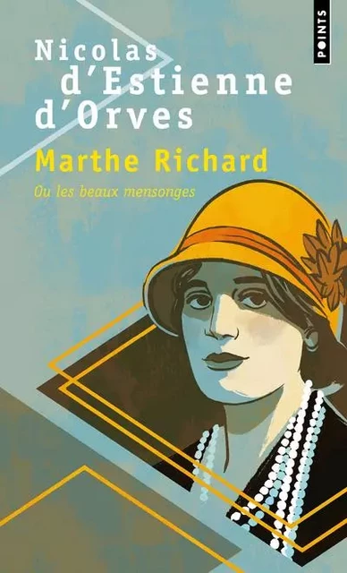 Marthe Richard ou les beaux mensonges - Nicolas D'Estienne d'Orves - POINTS EDITIONS