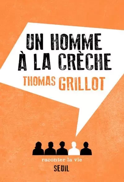 Non Fiction Un homme à la crèche - Thomas Grillot - RACONTER LA VIE EDITIONS