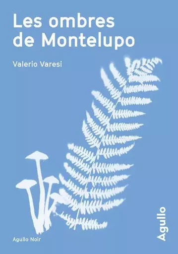 Les Ombres de Montelupo - Valerio Varesi - Agullo Editions