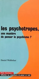 Divers Sciences Humaines Les Psychotropes. Une manière de penser le psychisme ?