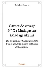 Carnet de voyage n° x : madagascar (madagasikara)