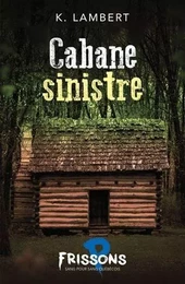 CABANE SINISTRE