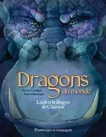 DRAGONS DU MONDE. LIAM ET LE DRAGON DE CRACOVIE -  LATULIPPE MARTINE - DOMINIQUE CIE