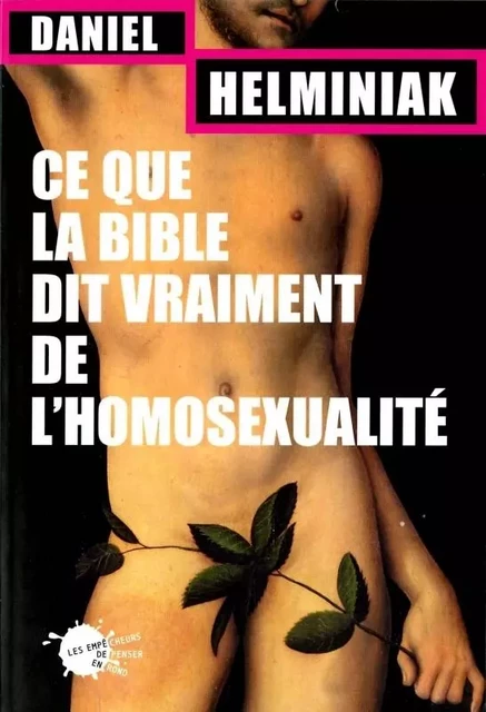 Divers Sciences Humaines Ce que la Bible dit vraiment de l'homosexualité - Daniel Helminiak - EMPECHEURS DE PENSER EN ROND