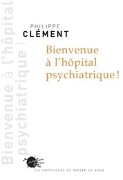 Sciences humaines grand format Bienvenue à l'hôpital psychiatrique !