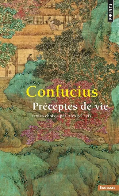 Préceptes de vie -  Confucius - POINTS EDITIONS