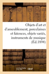 Objets d'art et d'ameublement, porcelaines et faïences, objets variés, instruments de musique