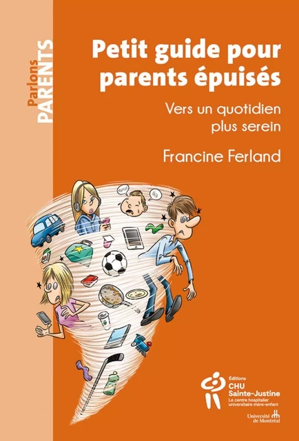 PETIT GUIDE POUR PARENTS EPUISES -  FERLAND FRANCINE - STE JUSTINE