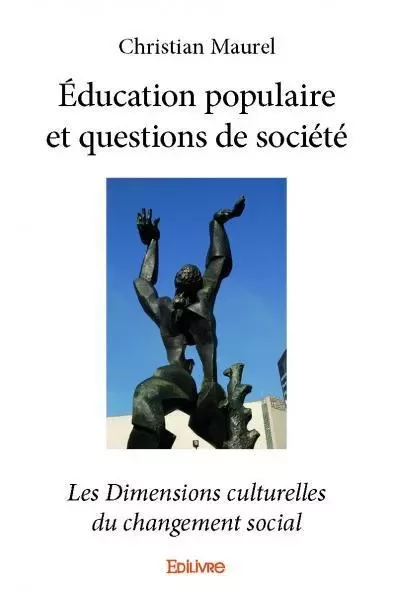 éducation populaire et questions de société - Christian Maurel - EDILIVRE