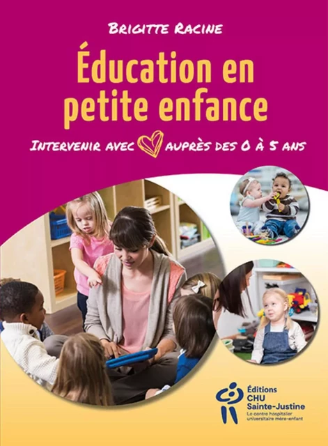 EDUCATION EN PETITE ENFANCE -  RACINE BRIGITTE - STE JUSTINE