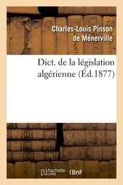 Dict. de la législation algérienne (Éd.1877)