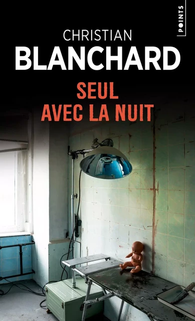 Seul avec la nuit - christian blanchard - POINTS EDITIONS