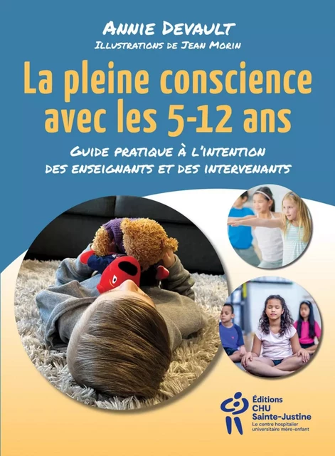 LA PLEINE CONSCIENCE AVEC LES 5-12 ANS -  ANNIE DEVAULT - STE JUSTINE