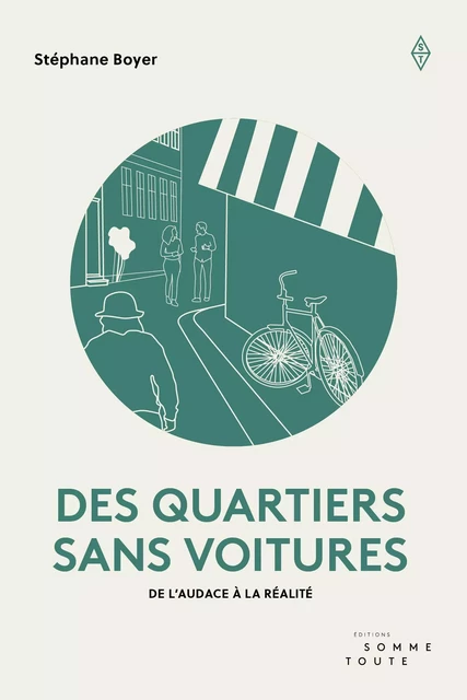 Des quartiers sans voitures - Stéphane Boyer - SOMME TOUTE