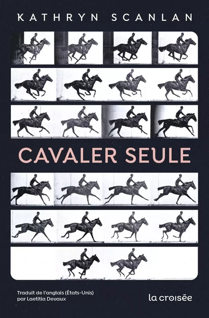 Cavaler Seule - Kathryn Scanlan - LA CROISEE