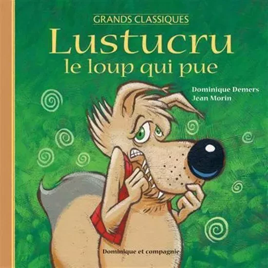 LUSTUCRU LE LOUP QUI PUE (EDITION SPECIALE) -  DEMERS DOMINIQUE - DOMINIQUE CIE