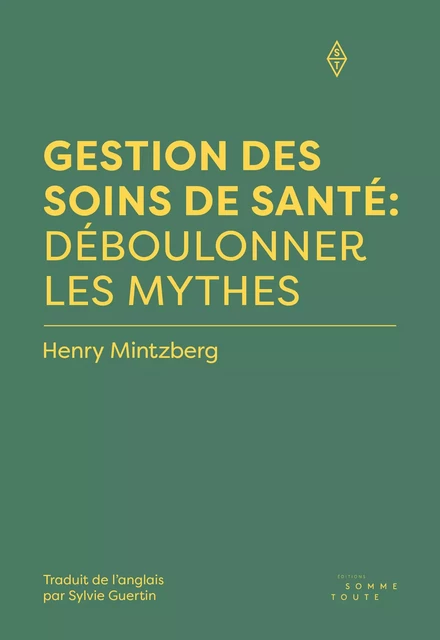 Gestion des soins de santé : déboulonner les mythes - Henry Mintzberg - SOMME TOUTE