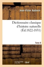 Dictionnaire classique d'histoire naturelle. Tome 8 (Éd.1822-1831)