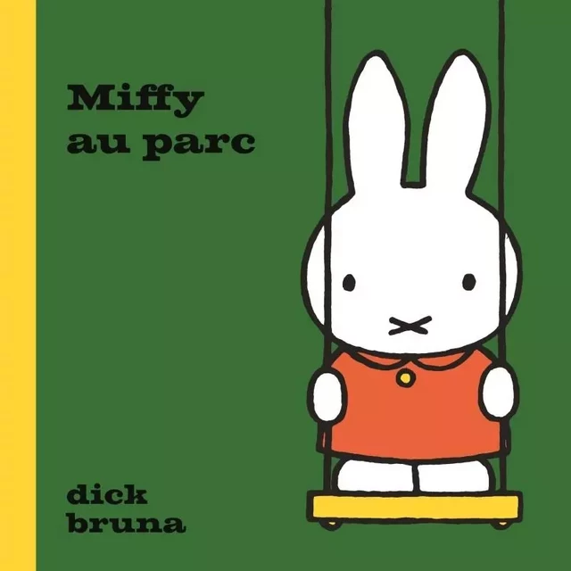 Miffy au parc - Dick Bruna - ED. DE LA MARTINIERE JEUNESSE