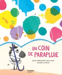 Albums illustrés 3/6 ans Un coin de parapluie