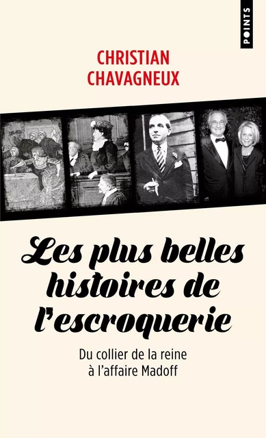 Points documents Les Plus belles histoires de l'escroquerie - Christian Chavagneux - POINTS EDITIONS