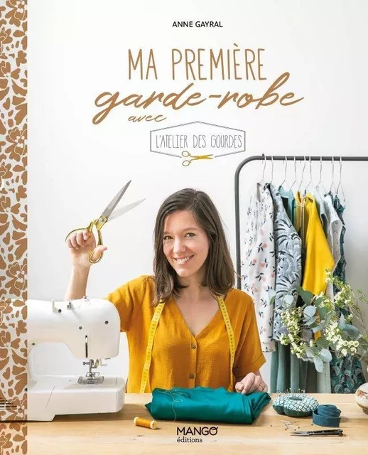 Ma garde-robe Ma première garde-robe avec L'atelier des gourdes - Anne Gayral - MANGO ART DU FIL