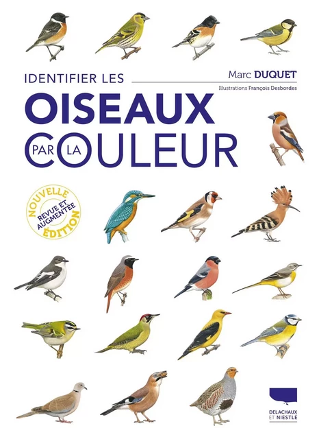 Oiseaux Identifier les oiseaux par la couleur - Marc Duquet - DELACHAUX ET NIESTLE EDITIONS