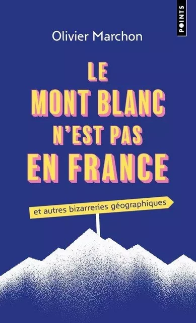 Points documents Le Mont blanc n'est pas en France - Olivier Marchon - POINTS EDITIONS