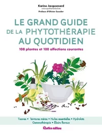 Le grand guide de la phytothérapie au quotidien