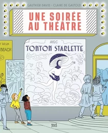 Une soirée au théâtre avec Tonton Starlette