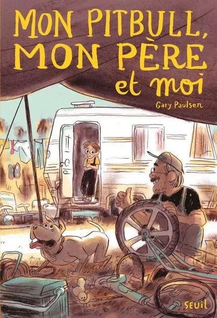 Mon pitbull, mon père et moi - Gary Paulsen - SEUIL JEUNESSE